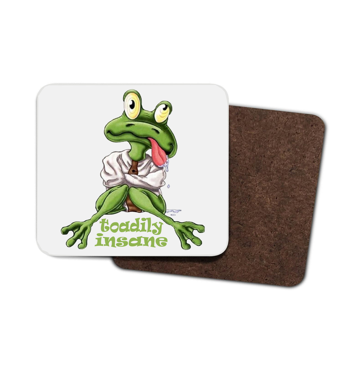 Toadily Insane Hardboard Coaster - Click Image to Close